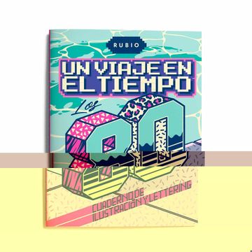 portada Un Viaje en el Tiempo: Los 80. Cuaderno de Ilustracion y Letterin g (in Spanish)