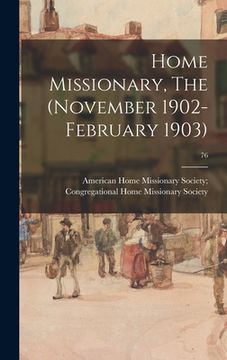portada Home Missionary, The (November 1902-February 1903); 76 (en Inglés)