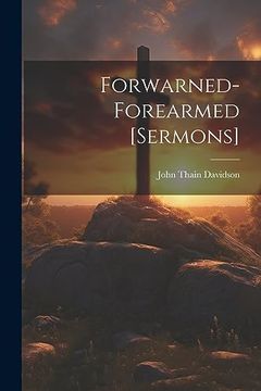 portada Forwarned-Forearmed [Sermons] (en Inglés)