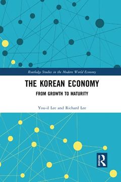 portada The Korean Economy: From Growth to Maturity (Routledge Studies in the Modern World Economy) (en Inglés)