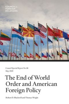 portada The End of World Order and American Foreign Policy (en Inglés)