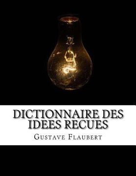 portada Dictionnaire des idees recues (en Francés)