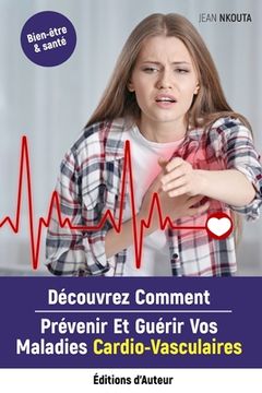 portada Découvrez Comment Prévenir Et Guérir Vos Maladies Cardio-Vasculaires (en Francés)