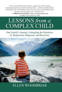portada Lessons from a Complex Child: One Family's Journey Untangling the Mysteries of Regression, Diagnosis, and Recovery (en Inglés)