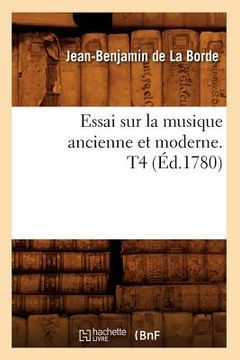portada Essai Sur La Musique Ancienne Et Moderne. T4 (Éd.1780) (en Francés)