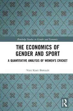 portada The Economics of Gender and Sport: A Quantitative Analysis of Women'S Cricket (Routledge Studies in Gender and Economics) (en Inglés)
