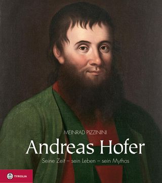 portada Andreas Hofer: Seine Zeit - Sein Leben - Sein Mythos (en Alemán)