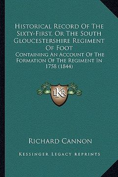 portada historical record of the sixty-first, or the south gloucestershire regiment of foot: containing an account of the formation of the regiment in 1758 (1