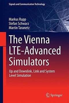 portada The Vienna LTE-Advanced Simulators: Up and Downlink, Link and System Level Simulation (Signals and Communication Technology)