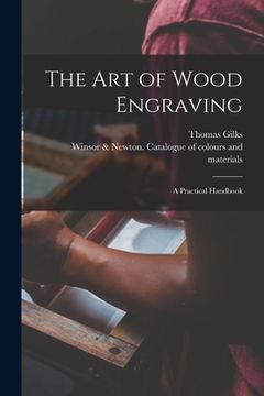 portada The Art of Wood Engraving: a Practical Handbook