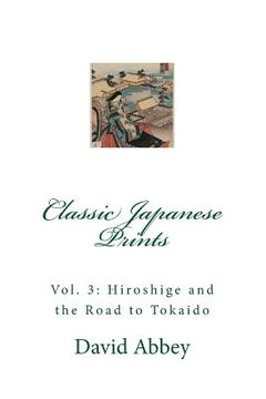 portada Classic Japanese Prints: Hiroshige and the Road to Tokaido (en Inglés)