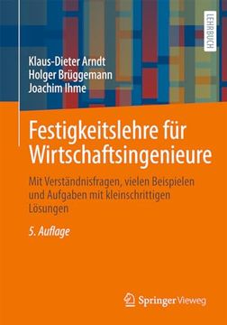 portada Festigkeitslehre für Wirtschaftsingenieure: Mit Verständnisfragen, Vielen Beispielen und Aufgaben mit Kleinschrittigen Lösungen (en Alemán)