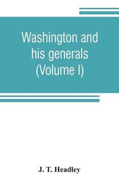 portada Washington and his generals (Volume I) (en Inglés)