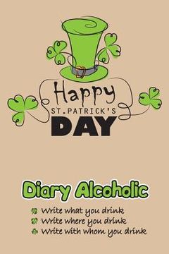 portada Diary Alcoholic: Happy St.Patrick's Day