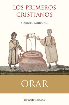 portada Orar: Los primeros cristianos