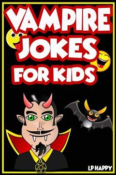 portada Vampire Jokes for Kids: Funny, Clean Vampire Jokes For Children (en Inglés)