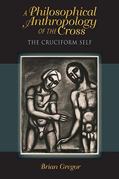 portada A Philosophical Anthropology of the Cross: The Cruciform Self (Indiana Series in the Philosophy of Religion) (en Inglés)