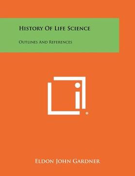 portada history of life science: outlines and references (en Inglés)