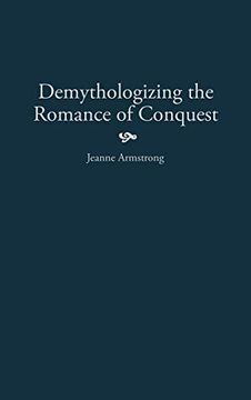 portada Demythologizing the Romance of Conquest (en Inglés)
