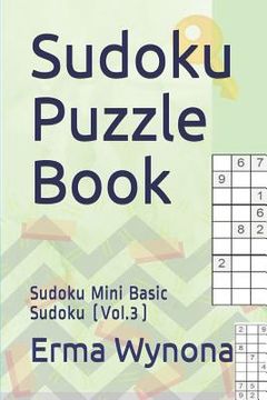 portada Sudoku Puzzle Book: Sudoku Mini Basic Sudoku (Vol.3) (en Inglés)