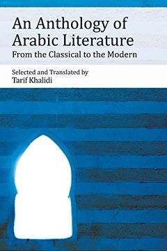 portada An Anthology of Arabic Literature: From the Classical to the Modern (en Inglés)