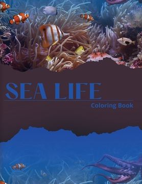 portada Sea Life Coloring Book: A Fun and Cute Collection of Sea Creatures for Children to Color! (en Inglés)