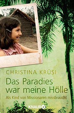 portada Das Paradies war Meine Hölle: Als Kind von Missionaren Missbraucht (in German)