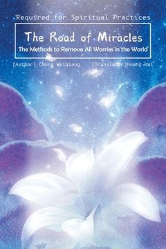 portada The Road of Miracles: The Methods to Remove All Worries in the World (en Inglés)