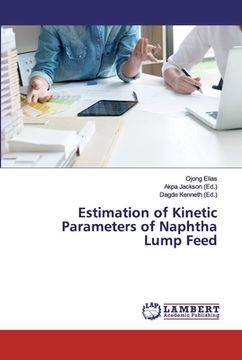 portada Estimation of Kinetic Parameters of Naphtha Lump Feed (en Inglés)
