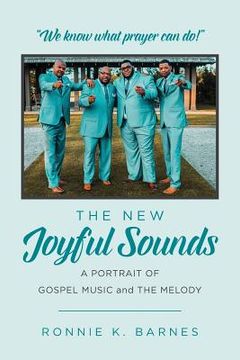 portada The New Joyful Sounds: A Portrait of Gospel Music and the Melody (en Inglés)