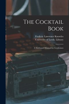 portada The Cocktail Book: a Sideboard Manual for Gentlemen (en Inglés)