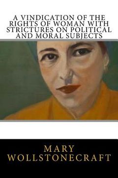 portada A Vindication of the Rights of Woman with Strictures on Political and Moral Subjects (in English)
