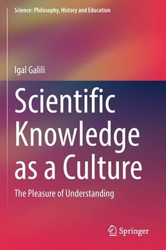 portada Scientific Knowledge as a Culture: The Pleasure of Understanding (in English)