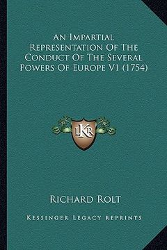 portada an impartial representation of the conduct of the several powers of europe v1 (1754) (en Inglés)