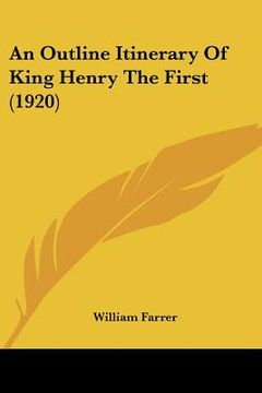 portada an outline itinerary of king henry the first (1920) (in English)