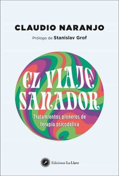 portada El Viaje Sanador: Tratamientos Pioneros de Terapia Psicodélica (in Spanish)