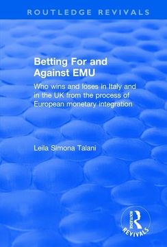 portada Betting for and Against Emu: Who Wins and Loses in Italy and in the UK from the Process of European Monetary Integration