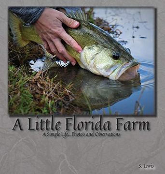portada A Little Florida Farm: A Simple Life. Photos and Observations (en Inglés)
