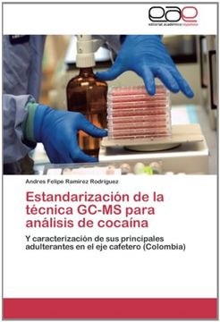 portada Estandarización de la técnica GC-MS para análisis de cocaína: Y caracterización de sus principales adulterantes en el eje cafetero (Colombia)