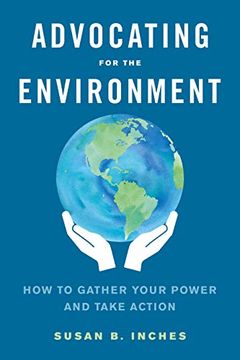portada Advocating for the Environment: How to Gather Your Power and Take Action 