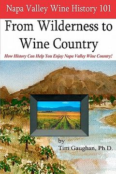 portada napa valley wine history 101: from wilderness to wine country (en Inglés)