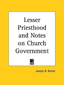 portada lesser priesthood and notes on church government (en Inglés)