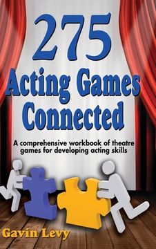 portada 275 Acting Games! Connected: A Comprehensive Workbook of Theatre Games for Developing Acting Skills (en Inglés)