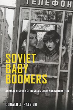 portada Soviet Baby Boomers: An Oral History Of Russia s Cold War Generation (oxford Oral History Series) (en Inglés)