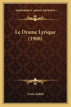 portada Le Drame Lyrique (1908) (in French)