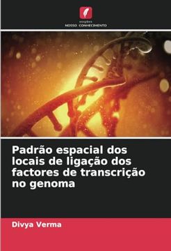 portada Padrão Espacial dos Locais de Ligação dos Factores de Transcrição no Genoma (en Portugués)