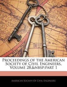 portada proceedings of the american society of civil engineers, volume 28, part 1 (en Inglés)