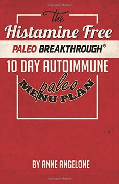 portada The Histamine Free Paleo Breakthrough: 10 day Autoimmune Paleo Menu (in English)