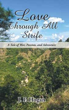 portada Love Through All Strife: A Tale of War, Passion, and Adventure (en Inglés)