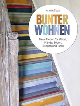 portada Bunter Wohnen: Neue Farben für Möbel, Wände, Böden, Treppen und Türen (en Alemán)